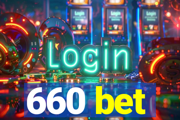 660 bet